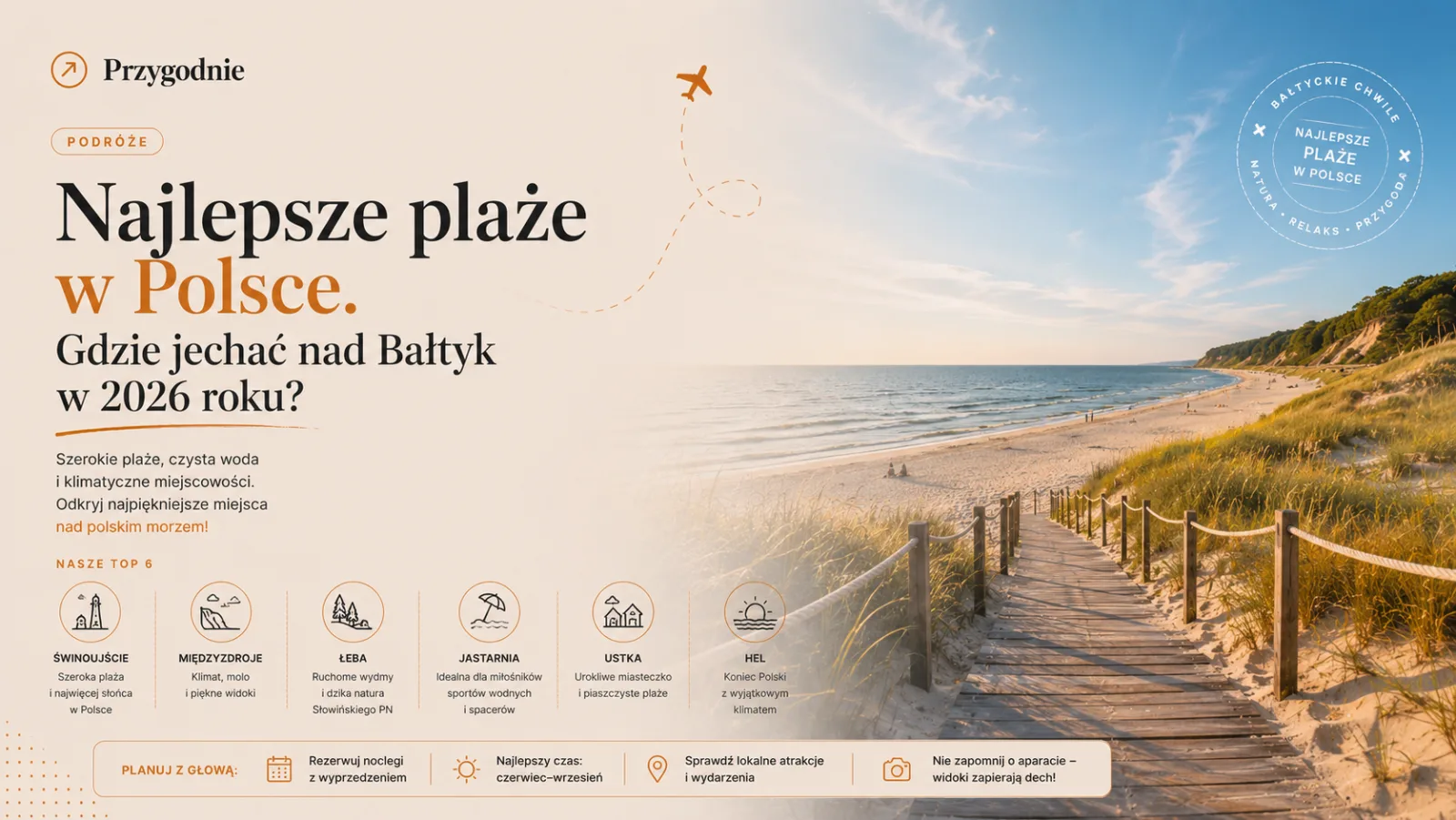 Grafika okładkowa Przygodnie: Najlepsze plaże w Polsce, plaża nad Bałtykiem z drewnianym zejściem przez wydmy i lista TOP 6 miejsc nad morzem.