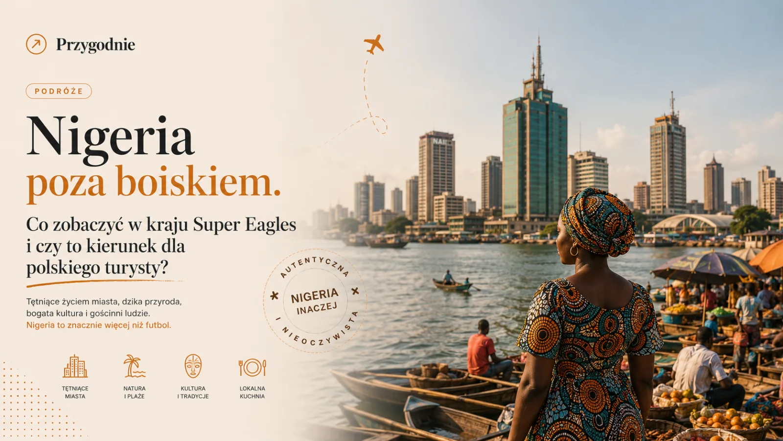 Kobieta w kolorowym nigeryjskim stroju i chuście patrzy na panoramę Lagos — wieżowce, łodzie i targ nad wodą; okładka „Nigeria poza boiskiem” o podróżach do kraju Super Eagles.