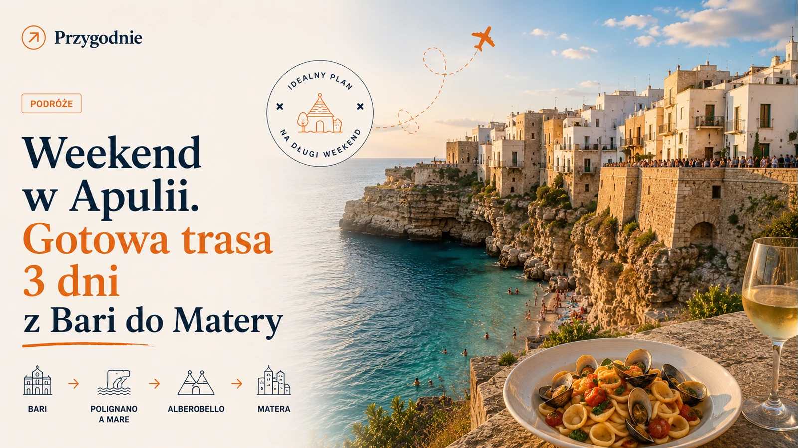 Okładka Przygodnie Weekend w Apulii 3 dni z kadrami Polignano a Mare, Alberobello i Materą.